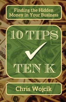 Paperback Finding the Hidden Money in Your Business: 10 Tips 10K Book