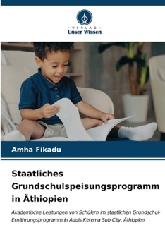 Staatliches Grundschulspeisungsprogramm in Äthiopien (German Edition)