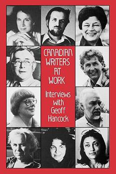 Paperback Canadian Writers at Work: Interviews with Geoff Hancock Book