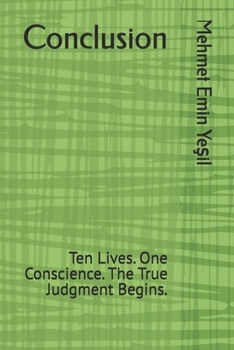 Paperback Conclusion: Ten Lives. One Conscience. The True Judgment Begins. Book