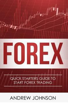 Paperback Forex: Quick Starters Guide To FOREX Trading Book