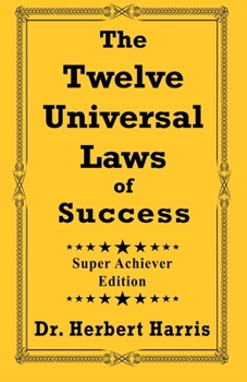 Paperback The Twelve Universal Laws of Success: Super Achiever Edition Book