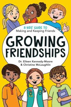 Paperback Growing Friendships: A Kids' Guide to Making and Keeping Friends Book