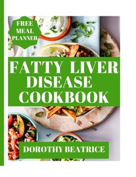 Paperback Fatty Liver Disease Cookbook: The Ultimate Low-Fat Recipes Guide To Detox And Cleanse Your Liver Book