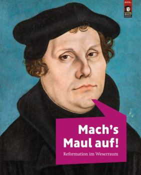 Paperback Mach's Maul Auf!: Reformation Im Weserraum [German] Book