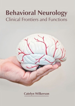 Hardcover Behavioral Neurology: Clinical Frontiers and Functions Book
