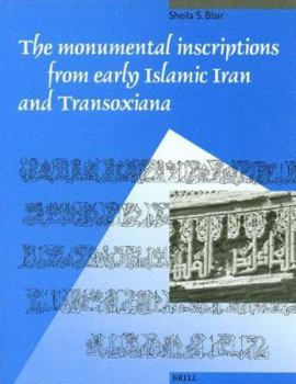 Hardcover The Monumental Inscriptions from Early Islamic Iran and Transoxiana: Book