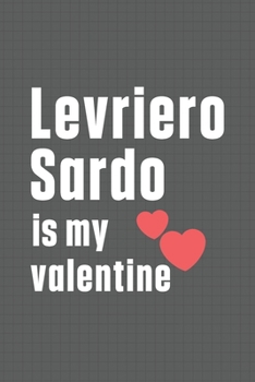 Paperback Levriero Sardo is my valentine: For Lhasa Apso Dog Fans Book