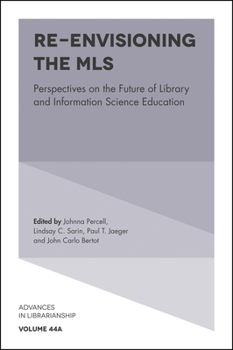 Hardcover Re-Envisioning the MLS: Perspectives on the Future of Library and Information Science Education Book