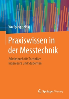 Paperback Praxiswissen in Der Messtechnik: Arbeitsbuch Für Techniker, Ingenieure Und Studenten [German] Book