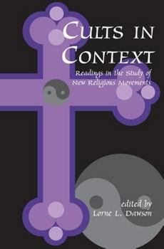 Paperback Cults in Context: Readings in the Study of New Religious Movements Book