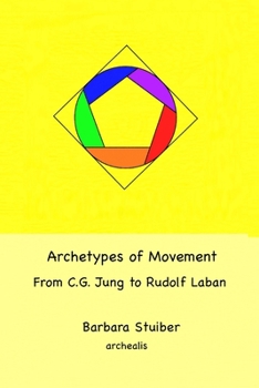Paperback Archetypes of Movement - From C.G. Jung to Rudolf Laban Book
