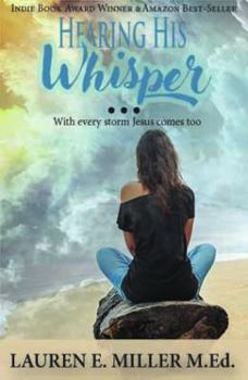 Paperback Hearing His Whisper: With Every Storm Jesus Comes Too Book