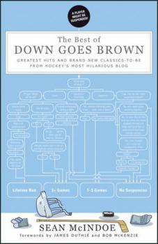 Paperback The Best of Down Goes Brown: Greatest Hits and Brand New Classics-To-Be from Hockey's Most Hilarious Blog Book