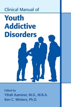 Paperback Clinical Manual of Youth Addictive Disorders Book