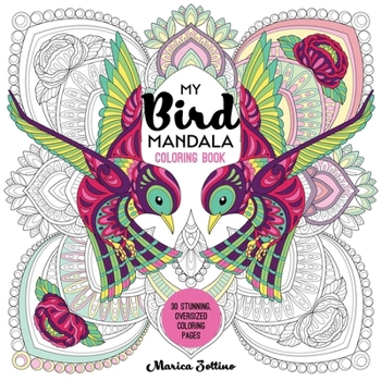 Paperback My Bird Mandala Coloring Book: 30 Stunning, Oversized Coloring Pages Book