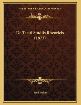 Paperback De Taciti Studiis Rheoricis (1873) [Latin] Book