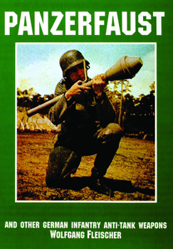 Paperback Panzerfaust and Other German Infantry Anti-Tank Weapons Book