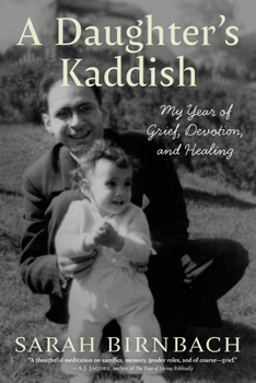 Hardcover A Daughter's Kaddish: My Year of Grief, Devotion, and Healing Book