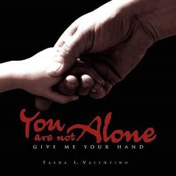 Paperback You Are Not Alone: Give Me Your Hand Book