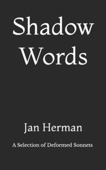 Paperback Shadow Words: A Selection of Deformed Sonnets Book