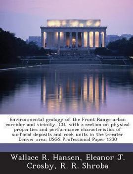 Paperback Environmental Geology of the Front Range Urban Corridor and Vicinity, Co, with a Section on Physical Properties and Performance Characteristics of Sur Book