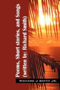 Paperback Poems, Short stories, and Songs (written by: Richard Smith) Book