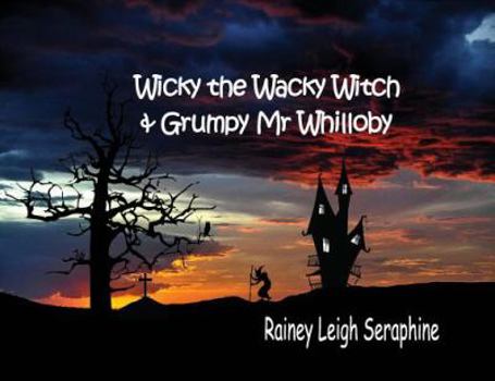 Paperback Wicky the Wacky Witch and Grumpy Mr Whilloby Book