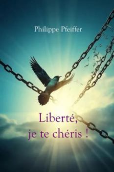 Liberté, je te chéris !: Poème