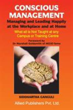 Paperback Conscious Management: Managing and Leading Happily at the Workplace and at Home Book