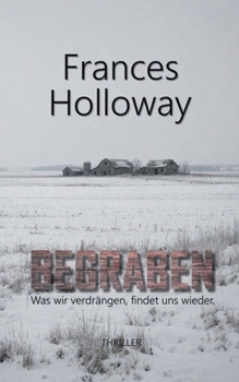 Paperback Begraben: Was wir verdrängen, findet uns wieder. [German] Book
