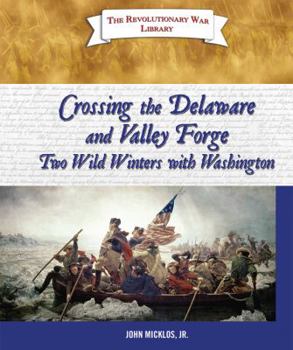 Library Binding Crossing the Delaware and Valley Forge: Two Wild Winters with Washington Book