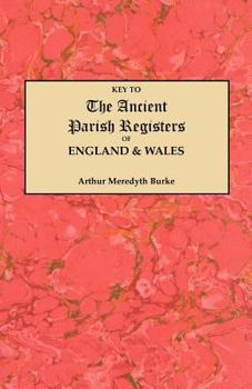 Key to the Ancient Parish Registers of England and Wales