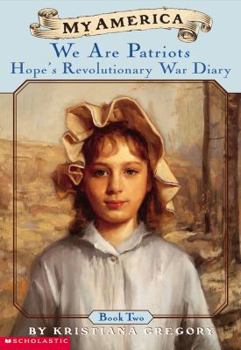 Paperback Hope's Revolutionary War Diaries: Book Two: We Are Patriots Book