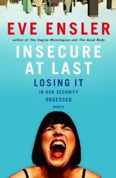 Hardcover Insecure at Last: Losing It in Our Security-Obsessed World Book