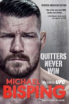 Hardcover Quitters Never Win: My Life in Ufc -- The American Edition Book