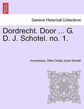 Paperback Dordrecht. Door ... G. D. J. Schotel. No. 1. [Dutch] Book
