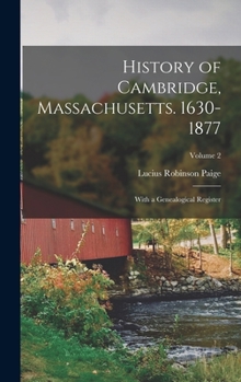 History of Cambridge, Massachusetts. 1630-1877: With a Genealogical Register; Volume 2