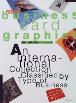Hardcover New Business Card Graphics: An International Collection Classified by Type of Business Book