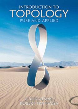 Hardcover Introduction to Topology: Pure and Applied Book