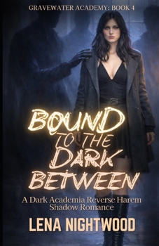 Paperback Bound to the Dark Between: A Dark Academia Reverse Harem Shadow Romance Book