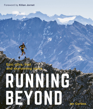 Paperback Running Beyond: Epic Ultra, Trail and Skyrunning Races Book