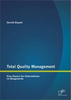 Paperback Total Quality Management: Eine Chance für Unternehmen im Baugewerbe [German] Book
