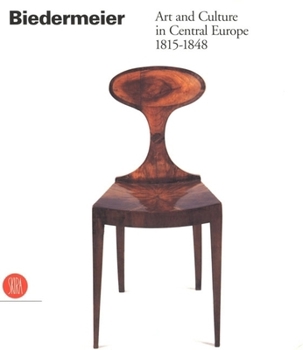 Hardcover Biedermeier: Art and Culture in Central Europe 1815-1848 Book