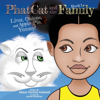 Paperback Phat Cat and the Family - Liver, Onions, and Apple Pie. Yummy! Book