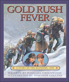 Hardcover Gold Rush Fever: A Story of the Klondike, 1898 Book