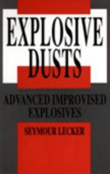Paperback Explosive Dusts: Advanced Improvised Explosives Book