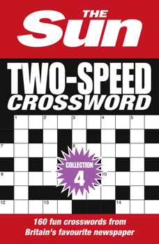 Paperback The Sun Two-Speed Crossword Collection 4: 160 Two-In-One Cryptic and Coffee Time Crosswords Book