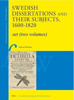 Hardcover Swedish Dissertations and Their Subjects, 1600-1820 (Set Two Volumes): An Annotated Catalogue Book