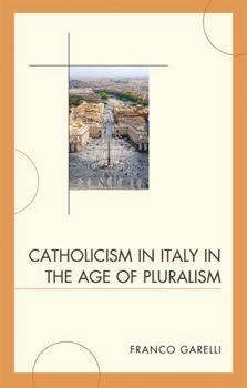 Hardcover Catholicism in Italy in the Age of Pluralism Book